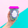 Intrinsic create reusable coffee cup with motivational quote. Designed in South Australia 